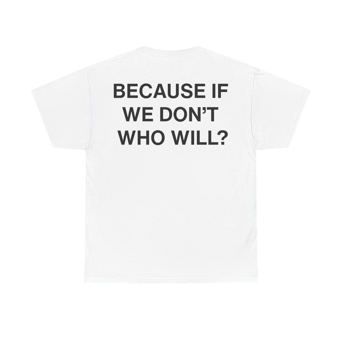 WHO WILL Tee